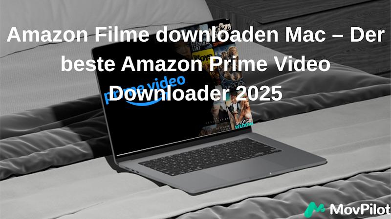 MovPilot: Der beste Amazon Prime Video Downloader 2025?